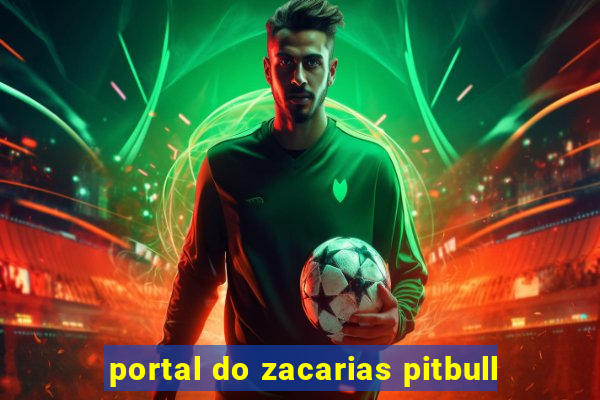 portal do zacarias pitbull